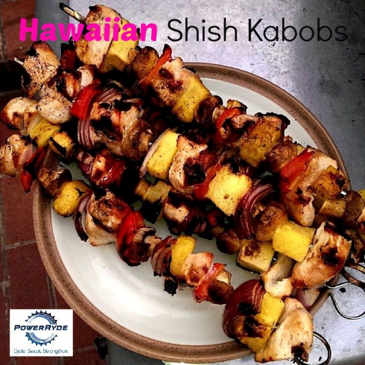 Hawaiian Shish Kabobs with PowerRyde logo